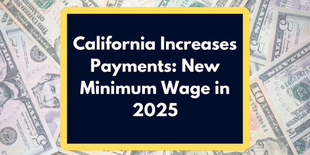 California’s Largest Minimum Wage Increase Ever Find Out How Much You’ll Be Paid
