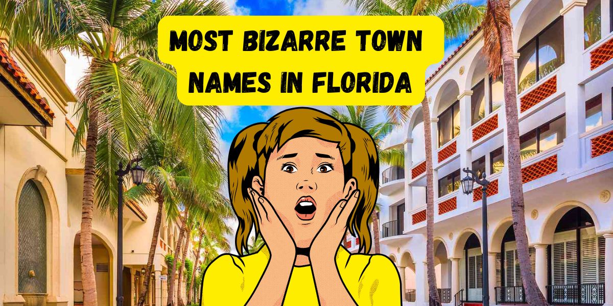 The Craziest, Most Bizarre Town Names in Florida You Won’t Believe Are Real