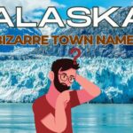 These Bizarre Town Names in Alaska Will Have You Questioning Everything