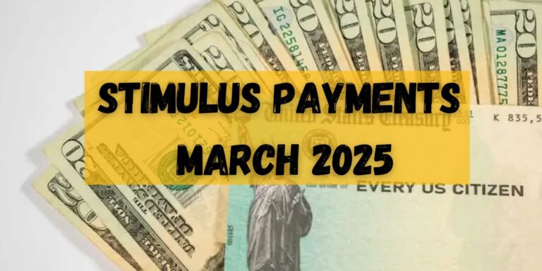 Which Stimulus Payments Could You Cash in March 2025 Here’s the Full Breakdown (1)