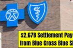 Millions to Receive Payments From $2.67 Billion Blue Cross Blue Shield Settlement in May